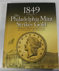 1849 : The Philadelphia Mint Strikes Gold by Jeff Garrett and Michael Moran…