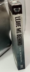 Leave Me Behind (Deluxe Edition) by K.M. Moronova Paperback with Bookplate
