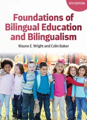 Foundations of Bilingual Education and Bilingua, Wright, Wright, Baker,..