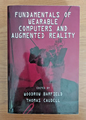 Fundamentals of Wearable Computers and Augmented Reality Woodrow Barfield Book