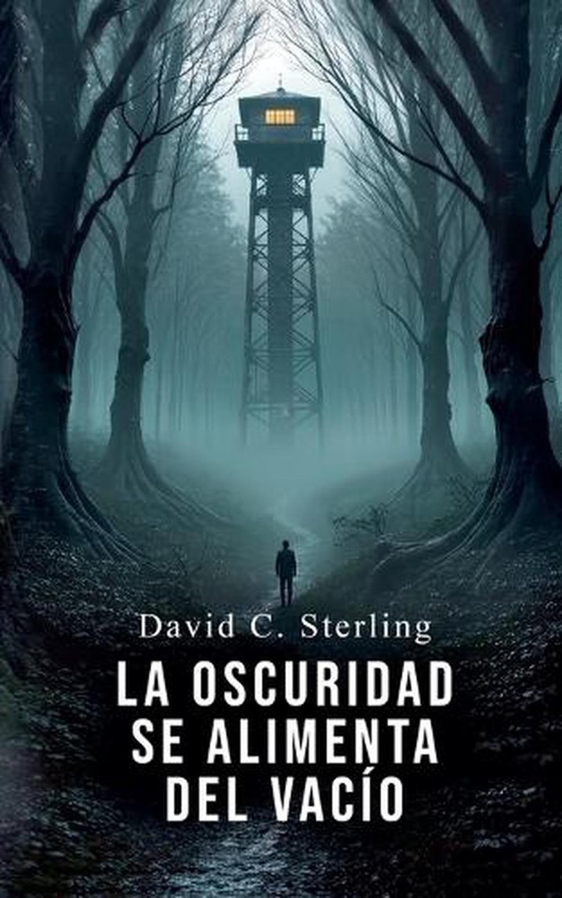 La Oscuridad se Alimenta del Vaco by David C. Sterling (Spanish) Paperback Book