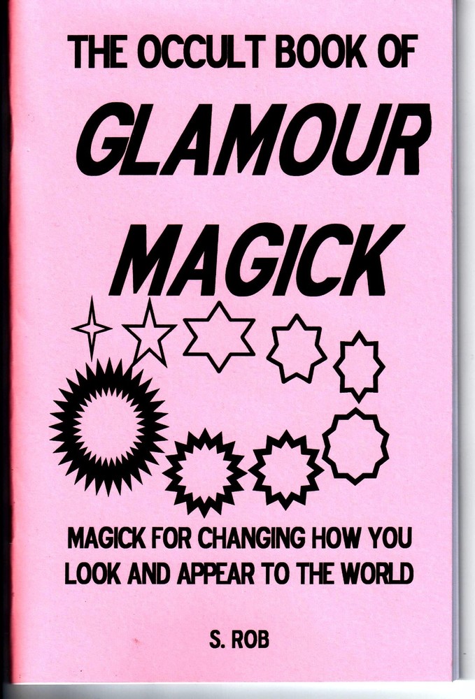 THE OCCULT BOOK OF GLAMOUR MAGICK by S. Rob beauty spells
