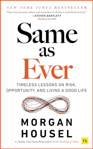 Same as Ever: Timeless Lessons on Risk,… by Morgan Housel Paperback / softback
