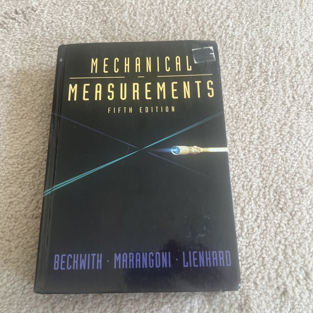 Mechanical Measurements (5th Edition) – Hardcover By Beckwith, Thomas G. – GOOD