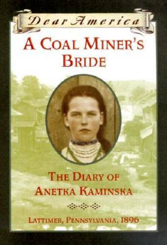 A Coal Miner’s Bride: the Diary of Anetka Kaminska (Dear America) – GOOD