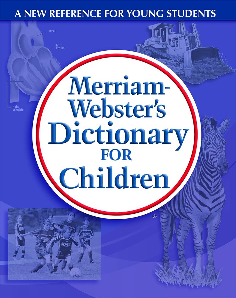 Merriam-Webster’s Dictionary for Children