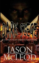 Dark Siege: A Connecticut Family’s Nightmare – Paperback By McLeod, Jason – GOOD