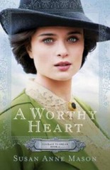 A Worthy Heart (Courage to Dream) – Paperback By Mason, Susan Anne – GOOD