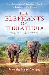 The Elephants of Thula Thula: Fi… by Malby-Anthony, Franç Paperback / softback