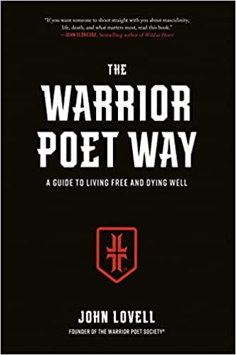 The Warrior Poet Way: A Guide to Living Free and Dying Well HARDCOVER – 2023 …