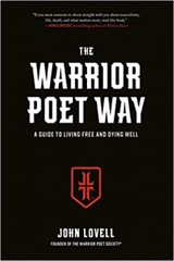 The Warrior Poet Way: A Guide to Living Free and Dying Well HARDCOVER – 2023 …