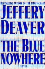 The Blue Nowhere : A Novel – Hardcover By Deaver, Jeffery – VERY GOOD
