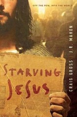 Starving Jesus: Off the Pew, Into the World – Paperback By Gross, Craig – GOOD
