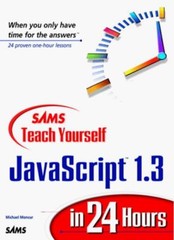 Sams Teach Yourself Javascript 1.3 in 24 Hours (Teach Yourself i