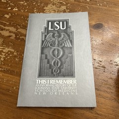 BOOK LSU THIS I REMEMBER HISTORY OF SCHOOL OF MEDICINE Book NEW ORLEANS 1983