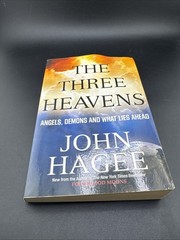 Three Heavens : Angels, Demons and What Lies Ahead by John Hagee (2015, Trade…