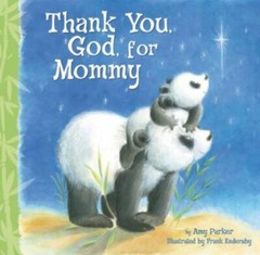 Thank You, God, For Mommy – 140031707X, board book, Amy Parker, new