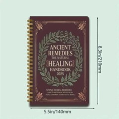 ANCIENT REMEDIES THE NATURAL HEALING HANDBOOK SPIRAL-BOUND GUIDE Notebook
