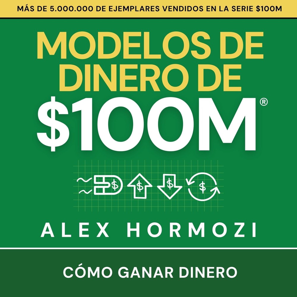 Alex Hormozi Modelos de dinero de $100 M (Paperback)