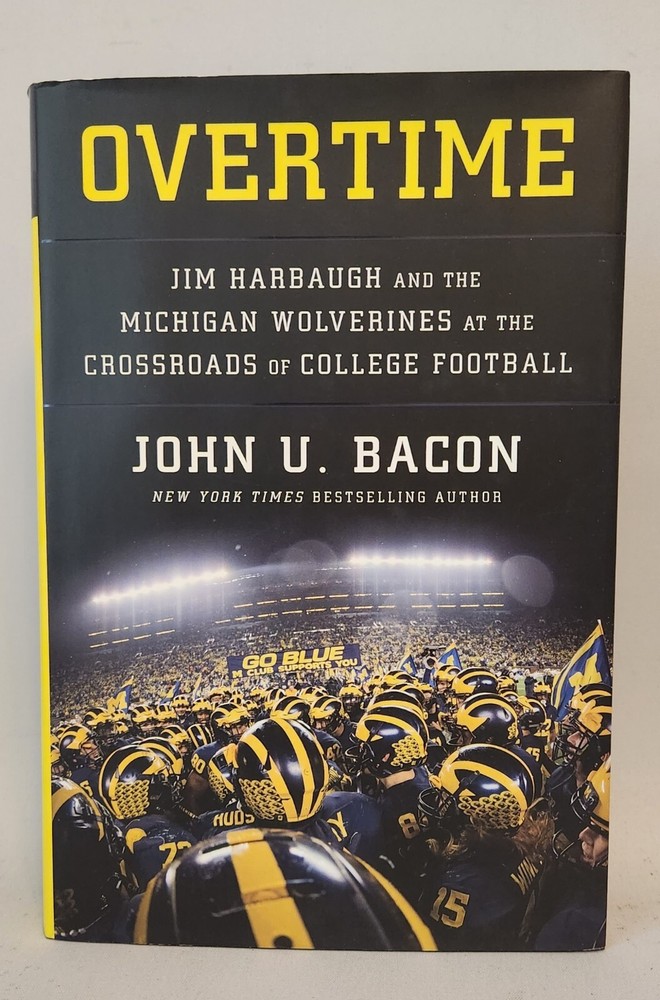 “OVERTIME-HARBAUGH & MICHIGAN FOOTBALL” BY: JOHN U. BACON 1st Ed 2nd Prt HC/DJ
