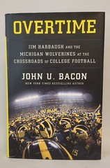 “OVERTIME-HARBAUGH & MICHIGAN FOOTBALL” BY: JOHN U. BACON 1st Ed 2nd Prt HC/DJ