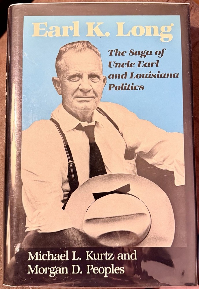Earl K. Long, The Saga of Uncle Earl and Louisiana Politics, Signed Edition
