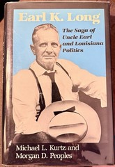 Earl K. Long, The Saga of Uncle Earl and Louisiana Politics, Signed Edition