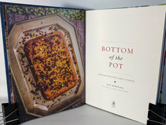 Bottom of the Pot: Persian Recipes and Stories by Naz Deravian, Cookbook, 2018