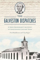NEW The History Press The Galveston Dispatches,TX 9781467158718 No Series (Gener