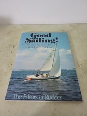 Good Sailing! : An Illustrated Course in Sailboat Handling Hardco