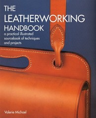 The Leatherworking Handbook: A Practical Illustrated Sourcebook of Technique…