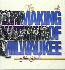 The Making of Milwaukee
