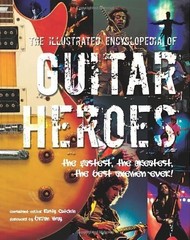 Illustrated Encyclopedia of Guitar Heroes (2008-08-01)