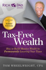 Tax-Free Wealth: How to Build Massive Wealth by Permanently Lowering – VERY GOOD