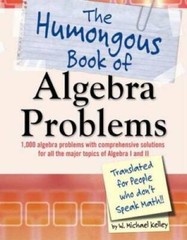 The Humongous Book of Algebra Problems – Paperback By Kelley, W. Michael – GOOD