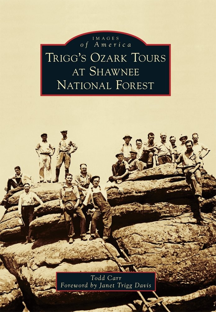 Trigg’s Ozark Tours at Shawnee National Forest (Images of America)