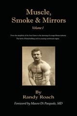 Muscle, Smoke, & Mirrors: Volume I by Randy Roach: Used