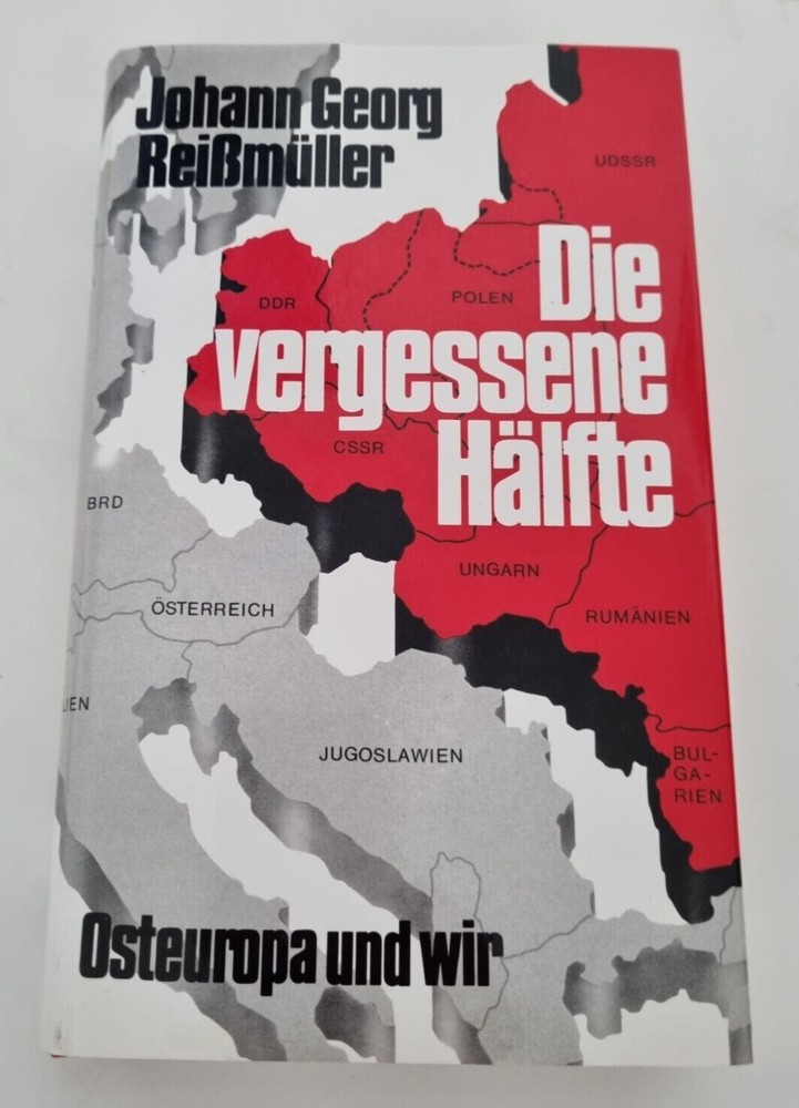 Die vergessene Hälfte. Osteuropa und wir. Johann Georg, Reißmüller und Roegele O