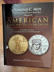 American Gold & Platinum Eagles A Guide to the U.S. Bullion Coin Programs by Moy