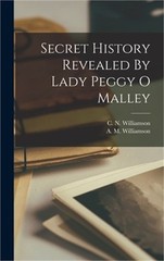 Secret History Revealed By Lady Peggy O Malley (Hardback or Cased Book)