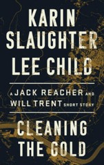Cleaning the Gold: A Jack Reacher and Will Trent Short Story – VERY GOOD