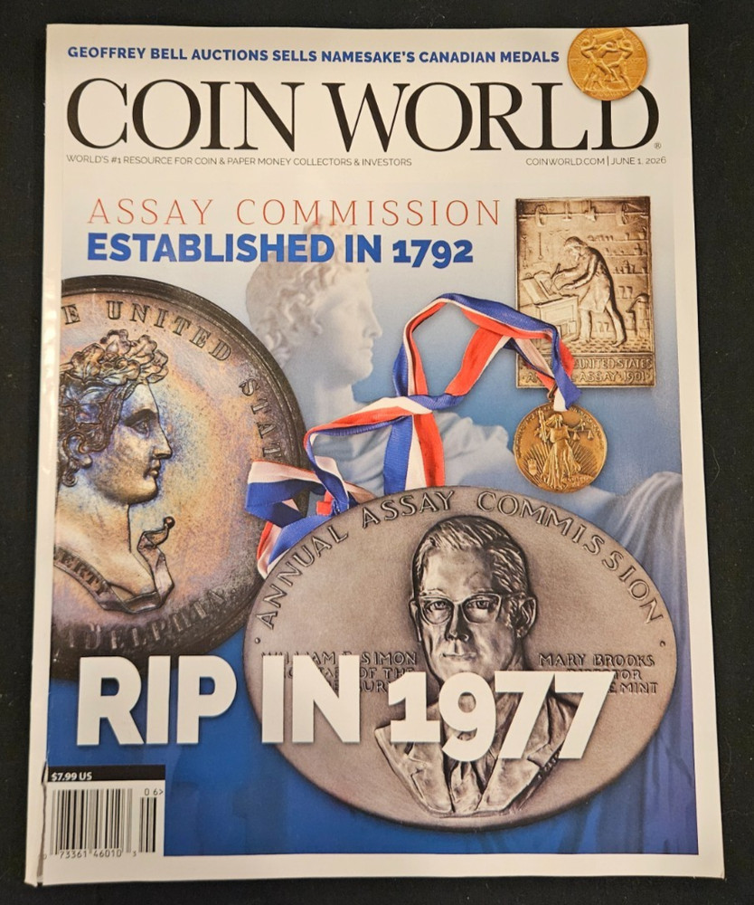 Coin World Magazine June 1 2026 RIP in 1977 Assay Commission Established in 1792