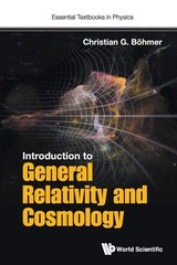 Introduction To General Relativity And Cosmology (Essential Textbooks in Phy…