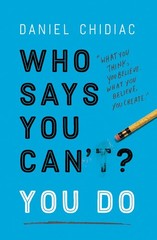 Who Says You Can’t? You Do – paperback Chidiac, Daniel