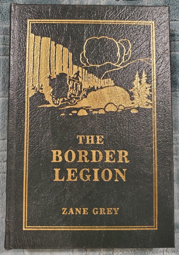 The Border Legion Zane Grey Luxury Collectors Edition Fine Leather Easton Press