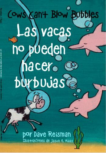Las Vacas No Pueden Hacer Burbujas : Cows Can’t Blow Bubbles by Dave Reisman…