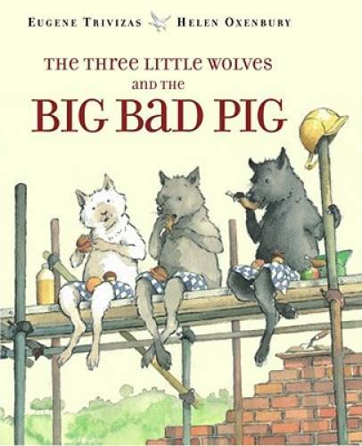 The Three Little Wolves and the Big Bad Pig – Hardcover – GOOD