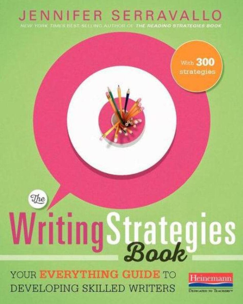 The Writing Strategies Book: Your Everything Guide to Developing Skilled Wri…