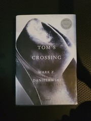 Tom’s Crossing : A Novel by Mark Z. Danielewski (2025, Hardcover)
