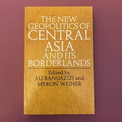 New Geopolitics of Central Asia and Its Borderlands by Myron Weiner (1995, TP)